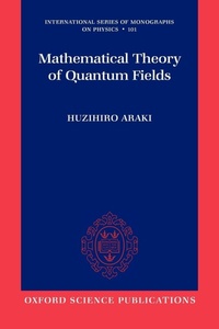 Enlarge image Cover: Mathematical Theory of Quantum Fields - Oxford University Press