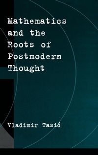 Abbildung von: Mathematics and the Roots of Postmodern Thought - Oxford University Press