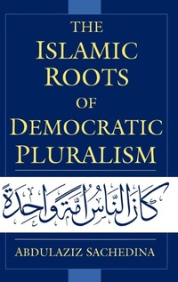 Enlarge image Cover: The Islamic Roots of Democratic Pluralism - Oxford University Press Inc
