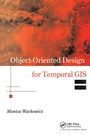Cover: Object-Oriented Design for Temporal GIS - Taylor & Francis