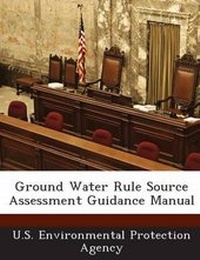 Enlarge image Cover: Ground Water Rule Source Assessment Guidance Manual - Proquest, Umi Dissertation Publishing