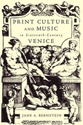 Cover: Print Culture and Music in Sixteenth-Century Venice - Oxford University Press