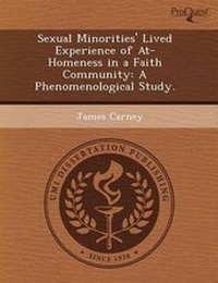 Enlarge image Cover: Sexual Minorities' Lived Experience of At-Homeness in a Faith Community: A Phenomenological Study - Proquest, Umi Dissertation Publishing