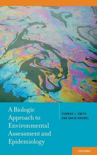 Enlarge image Cover: A Biologic Approach to Environmental Assessment and Epidemiology - Oxford University Press Inc