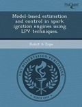 Cover: Model-Based Estimation and Control in Spark Ignition Engines Using Lpv Techniques - Proquest, Umi Dissertation Publishing