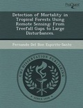 Cover: Detection of Mortality in Tropical Forests Using Remote Sensing: From Treefall Gaps to Large Disturbances - Proquest, Umi Dissertation Publishing