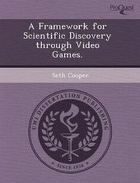 Enlarge image Cover: A Framework for Scientific Discovery Through Video Games - Proquest, Umi Dissertation Publishing