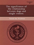 Cover: The Significance of the Relationship Between Dogs and Single Women - Proquest, Umi Dissertation Publishing