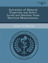 Enlarge image Cover: Extraction of Material Properties and Defect Levels and Densities from Electrical Measurements - Proquest, Umi Dissertation Publishing