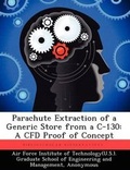 Cover: Parachute Extraction of a Generic Store from a C-130 - Biblioscholar