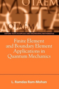 Enlarge image Cover: Finite Element and Boundary Element Applications in Quantum Mechanics - Oxford University Press