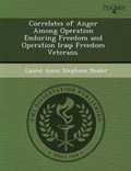 Cover: Correlates of Anger Among Operation Enduring Freedom and Operation Iraqi Freedom Veterans - Proquest, Umi Dissertation Publishing