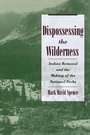 Cover: Dispossessing the Wilderness - Oxford University Press Inc