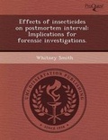 Cover: Effects of Insecticides on Postmortem Interval: Implications for Forensic Investigations - Proquest, Umi Dissertation Publishing
