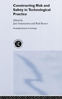 Cover: Constructing Risk and Safety in Technological Practice - Routledge
