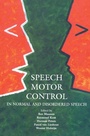 Cover: Speech Motor Control In Normal and Disordered Speech - Oxford University Press
