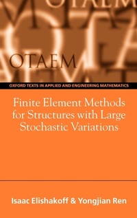 Enlarge image Cover: Finite Element Methods for Structures with Large Stochastic Variations - Oxford University Press