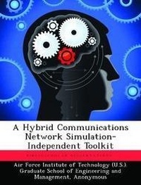 Enlarge image Cover: A Hybrid Communications Network Simulation-Independent Toolkit - Biblioscholar
