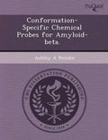 Cover: Conformation-Specific Chemical Probes for Amyloid-Beta - Proquest, Umi Dissertation Publishing