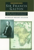 Cover: A Life of Sir Francis Galton - Oxford University Press Inc