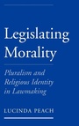 Cover: Legislating Morality - Oxford University Press Inc