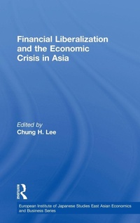 Enlarge image Cover: Financial Liberalization and the Economic Crisis in Asia - Routledge