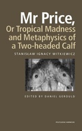 Cover: Mr Price, or Tropical Madness and Metaphysics of a Two- Headed Calf - Routledge
