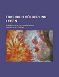 Cover: Friedrich H Lderlins Leben; In Briefen Von Und an H Lderlin - Rarebooksclub.com