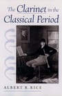 Cover: The Clarinet in the Classical Period - Oxford University Press Inc