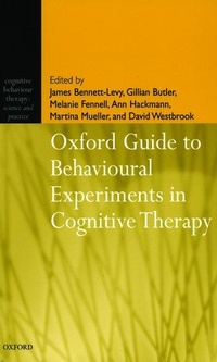 Enlarge image Cover: Oxford Guide to Behavioural Experiments in Cognitive Therapy - Oxford University Press