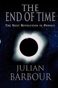Enlarge image Cover: The End of Time : the Next Revolution in Physics - Oxford University Press Inc