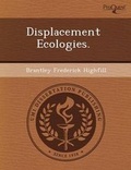 Cover: Displacement Ecologies - Proquest, Umi Dissertation Publishing