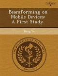 Cover: Beamforming on Mobile Devices: A First Study - Proquest, Umi Dissertation Publishing