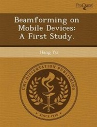 Enlarge image Cover: Beamforming on Mobile Devices: A First Study - Proquest, Umi Dissertation Publishing
