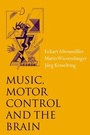 Cover: Music, Motor Control and the Brain - Oxford University Press