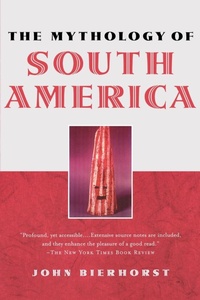 Abbildung von: The Mythology of South America with a new afterword - Oxford University Press Inc