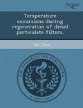 Cover: Temperature Excursions During Regeneration of Diesel Particulate Filters - Proquest, Umi Dissertation Publishing