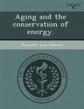 Cover: Aging and the Conservation of Energy - Proquest, Umi Dissertation Publishing