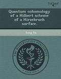 Cover: Quantum Cohomology of a Hilbert Scheme of a Hirzebruch Surface - Proquest, Umi Dissertation Publishing