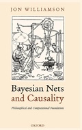 Cover: Bayesian Nets and Causality: Philosophical and Computational Foundations - Oxford University Press
