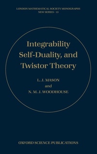 Enlarge image Cover: Integrability, Self-duality, and Twistor Theory - Oxford University Press