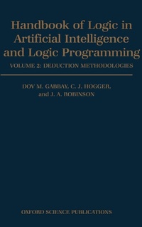 Enlarge image Cover: Handbook of Logic in Artificial Intelligence and Logic Programming: Volume 2: Deduction Methodologies - Clarendon Press