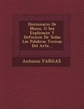 Cover: Diccionario De M?sica, O Sea Explicaci?n Y Definici?n De Todas Las Palabras T?cnicas Del Arte... - Saraswati Press