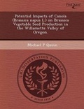 Cover: Potential Impacts of Canola (Brassica Napus L.) on Brassica Vegetable Seed Production in the Willamette Valley of Oregon - Proquest, Umi Dissertation Publishing