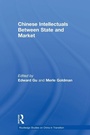 Cover: Chinese Intellectuals Between State and Market - Routledge