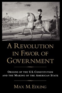 Abbildung von: A Revolution in Favor of Government - Oxford University Press Inc