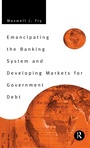 Cover: Emancipating the Banking System and Developing Markets for Government Debt - Routledge