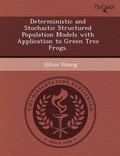 Cover: Deterministic and Stochastic Structured Population Models with Application to Green Tree Frogs - Proquest, Umi Dissertation Publishing