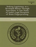 Cover: Seeking Legitimacy as a Developed Nation Through Innovation: A Case Study of India's Legal Reception of Brain Fingerprinting - Proquest, Umi Dissertation Publishing