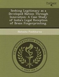 Enlarge image Cover: Seeking Legitimacy as a Developed Nation Through Innovation: A Case Study of India's Legal Reception of Brain Fingerprinting - Proquest, Umi Dissertation Publishing